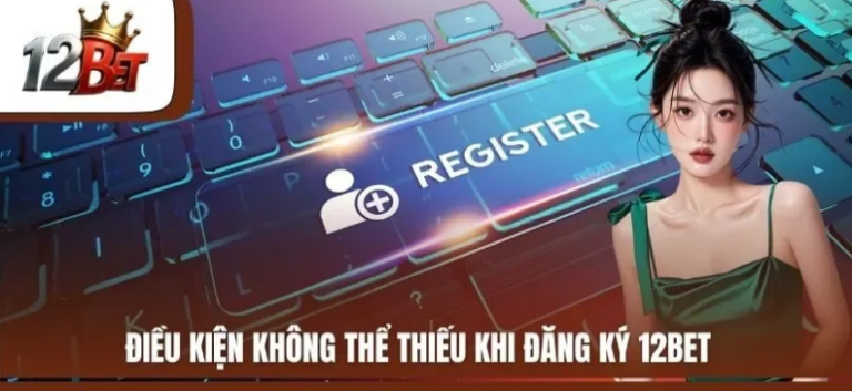 12Bet Registration Quick Guide for Newbies